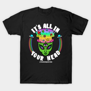 It’s all in your head T-Shirt